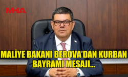 MALİYE BAKANI BEROVA’DAN KURBAN BAYRAMI MESAJI…