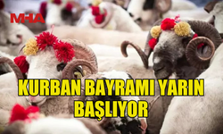 KURBAN BAYRAMI YARIN BAŞLIYOR