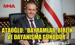 FİKRİ ATAOĞLU’NDAN BAYRAM MESAJI: BİRLİK VE PAYLAŞMA VURGUSU
