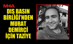 DIŞ BASIN BİRLİĞİ’NDEN MURAT DEMİRCİ İÇİN TAZİYE