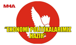 TDP: “EKONOMİ POLİTİKALARIMIZ HAZIR”