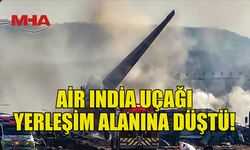 AİR INDİA UÇAĞI KALKIŞTAN KISA SÜRE SONRA DÜŞTÜ