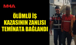 ÖLÜMLÜ İŞ KAZASINDA SORUŞTURMA TAMAMLANDI, ZANLI SERBEST KALDI