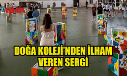 MİNİK ELLER, BÜYÜK SANATÇILAR: DOĞA KOLEJİ'NDEN İLHAM VEREN SERGİ