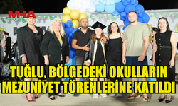 TUĞLU, BELEDİYE SINIRLARI İÇERİSİNDE YER ALAN OKULLARIN MEZUNİYET TÖRENLERİNE KATILDI