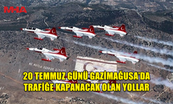POLİS 20 TEMMUZ BARIŞ VE ÖZGÜRLÜK BAYRAMI'NDA  GAZİMAĞUSA'DA TRAFİĞE KAPANACAK YOLLARI DUYURDU
