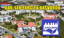 DAÜ-SEN, VYK BAŞKANI'NIN HUKUK İHLALİ NEDENİYLE YARGIYA BAŞVURDU