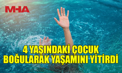 İSKELE'DE 4 YAŞINDAKİ ÇOCUK HAVUZDA BOĞULDU