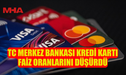TC MERKEZ BANKASI KREDİ KARTI FAİZ ORANLARINI DÜŞÜRDÜ