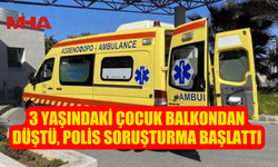 LİMASOL’DA 3 YAŞINDAKİ ÇOCUK BALKONDAN DÜŞTÜ