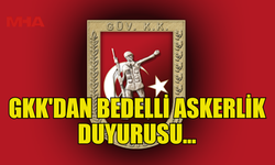 GKK'DAN BEDELLİ ASKERLİK DUYURUSU...