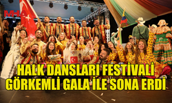 HALK DANSLARI FESTİVALİNDE MUHTEŞEM GALA