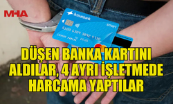 DÜŞÜRÜLEN BANKA KARTINI ALIP HARCAMA YAPAN ŞAHISLAR TUTUKLANDI