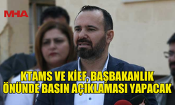 KTAMS VE KİEF, YARIN SABAH BAŞBAKANLIK ÖNÜNDE BASIN AÇIKLAMASI YAPACAK