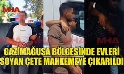 GAZİMAĞUSA'DA YAKALANAN HIRSIZLIK ÇETESİNİN ÜYELERİ 7 GÜN DAHA TUTUKLU KALACAK