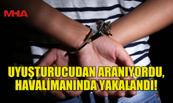 YASAKLI MADDEYLE YAKALANAN ZANLI YURT DIŞINA KAÇARKEN ERCAN’DA TUTUKLANDI!