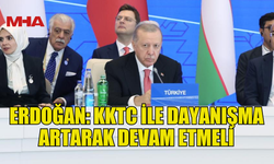 ERDOĞAN: KKTC’Yİ TÜM ALANLARDA DESTEKLEYİN!