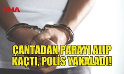 İŞ YERİ ÖNÜNE BIRAKILAN ÇANTAYI ÇALDI