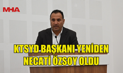 KTSYD BAŞKANI YENİDEN NECATİ ÖZSOY OLDU