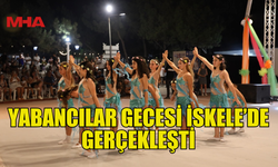 İSKELE’DE YAŞAYAN YABANCILAR, "YABANCILAR GECESİ"NDE BİR ARAYA GELDİ