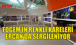 “FOGEM FOLKLOR ŞÖLENİ 2025’TEN KARELER” SERGİSİ ERCAN HAVALİMANI’NDA AÇILDI
