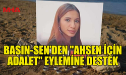 BASIN-SEN’DEN "AHSEN İÇİN ADALET" EYLEMİNE DESTEK