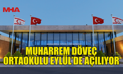 MUHARREM DÖVEÇ ORTAOKULU EYLÜL’DE AÇILIYOR