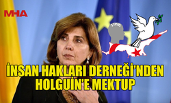 İNSAN HAKLARI DERNEĞİ’NDEN HOLGUİN’E MEKTUP