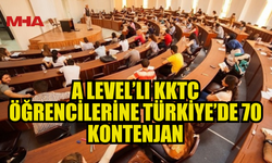 TÜRKİYE’DEKİ ÜNİVERSİTELERDE EĞİTİM GÖRMEK İSTEYEN ÖĞRENCİLERE 70 KONTENJAN AYRILDI