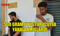 500 GRAM MADDE İLE YAKALANAN ZANLILARA EK TUTUKLULUK VERİLDİ