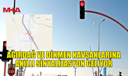 DİKMEN VE AĞIRDAĞ KAVŞAKLARINA AKILLI SİNYALİZASYON SİSTEMİ KURULUYOR