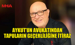 SİMON AYKUT'UN DAVASINDA MÜLKİYET BELGESİ TARTIŞMASI