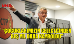 ERHÜRMAN: “ÇOCUKLARIMIZIN GELECEĞİNDEN BEŞ YIL DAHA KAYBOLDU, EKİM’DEN SONRA FARKLI OLACAK”
