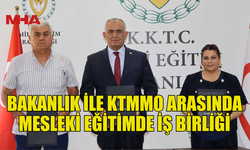 MİLLİ EĞİTİM BAKANLIĞI İLE KTMMO ARASINDA İŞ BİRLİĞİ PROTOKOLÜ İMZALANDI