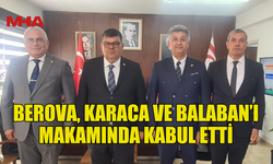 BEROVA, KARACA VE BALABAN’I MAKAMINDA KABUL ETTİ