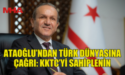 ATAOĞLU: AMBARGOLAR SADECE KKTC’Yİ DEĞİL, BÖLGEYİ ETKİLİYOR