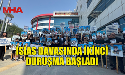 İSİAS DAVASINDA İKİNCİ DURUŞMA BAŞLADI