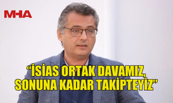 ERHÜRMAN: AİLELERİN ADALET HEDEFİ BİZİM DE HEDEFİMİZ