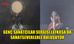 13. DEVLET GENÇ SANATÇILAR YARIŞMASI VE SERGİSİ LEFKOŞA'DA SANATSEVERLERLE BULUŞACAK