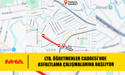 LTB, ÖĞRETMENLER CADDESİ’NDE ASFALTLAMA ÇALIŞMALARINA BAŞLIYOR
