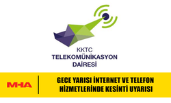 GECE YARISI İNTERNET VE TELEFON HİZMETLERİNDE KESİNTİ UYARISI