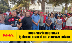 KOOP-SEN'İN KOOPBANK İŞTİRAKLERİNDEKİ GREVİ DEVAM EDİYOR