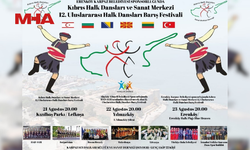 12. ULUSLARARASI HALK DANSLARI BARIŞ FESTİVALİ BAŞLIYOR