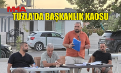 TUZLA'DA BAŞKANLIK KAOSU YAŞANIYOR