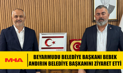 BÜLENT BEBEK ANDIRIN BELEDİYE BAŞKANINI ZİYARET ETTİ