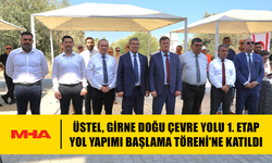 ÜSTEL, GİRNE DOĞU ÇEVRE YOLU 1. ETAP ÇALIŞMALARINI BAŞLATTI