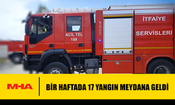 BİR HAFTADA 17 YANGIN MEYDANA GELDİ