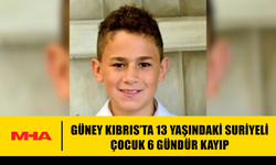 GÜNEY KIBRIS’TA 13 YAŞINDAKİ SURİYELİ ÇOCUK 6 GÜNDÜR KAYIP