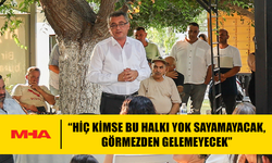 ERHÜRMAN: “KİMSE BU HALKI YOK SAYAMAYACAK”
