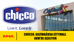 CHİCCO, GAZİMAĞUSA CİTYMALL AVM’DE AÇILIYOR